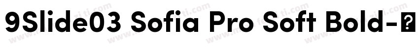 9Slide03 Sofia Pro Soft Bold字体转换